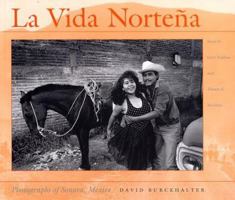 LA Vida Nortena: Photographs of Sonora, Mexico 0826318495 Book Cover