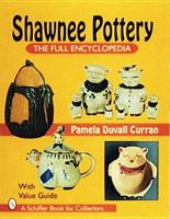 Shawnee Pottery: The Full Encyclopedia With Value Guide (Schiffer Book for Collectors) 0887408451 Book Cover