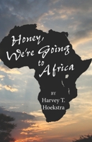 Honey, We're Going to Africa! B0C2S2KML7 Book Cover