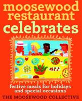 Moosewood Restaurant Celebrates: Festive Meals for Holidays and Special Occasions 0609808117 Book Cover
