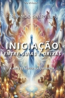 INICIAÇÃO ENTRE GUIAS E ORIXÁS: A ARTE DE SERVIR NA UMBANDA (AFRO-BRASILEIRA) (Portuguese Edition) B0F4PBFMD3 Book Cover