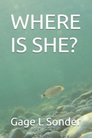 WHERE IS SHE? B0DPL88CVZ Book Cover