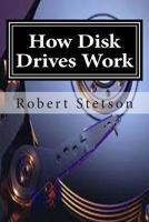 How Disk Drives Work 149092308X Book Cover