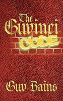 The Guvinci Code: The Modern Day Code of Conduct 1452038147 Book Cover