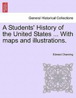 A Students' History of the United States ... With maps and illustrations. 1241597693 Book Cover