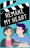Remake My Heart (Falling Stars) B0FJ7MFTM5 Book Cover
