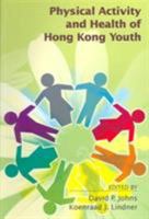 Physical Activity and Health of Hong Kong Youth 9629962381 Book Cover