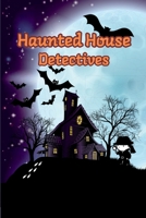 Haunted House Detectives: Short Stories for Curious Boys and Girls 1803847182 Book Cover