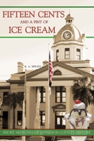 Fifteen Cents and a Pint of Ice Cream: Short Sketches of Jefferson County History B0C524122X Book Cover