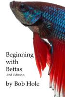 Beginning with Bettas 1986675599 Book Cover