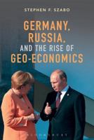 Germany, Russia, and the Rise of Geo-Economics 1472596315 Book Cover