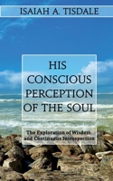 His Conscious Perception of the Soul 173463510X Book Cover