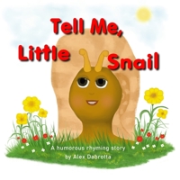 Tell Me, Little Snail B0GL15SB6W Book Cover