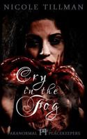 Cry in the Fog 1523699760 Book Cover