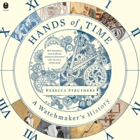 Hands of Time: A Watchmaker's History B0C5H4WM92 Book Cover