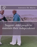 Support older people to maintain their independence 1523371374 Book Cover