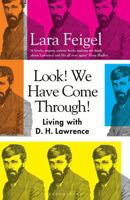 Look! We Have Come Through!: Living With D. H. Lawrence 1408877554 Book Cover