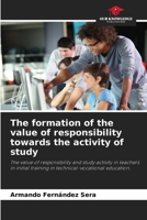 The formation of the value of responsibility towards the activity of study 6205853558 Book Cover