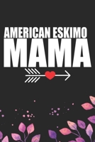 American Eskimo Mama: Cool American Eskimo Dog Mom Journal Notebook - American Eskimo Puppy Lover Gifts - Funny American Eskimo Dog Mum Notebook - American Eskimo Owner Gifts. 6 x 9 in 120 pages 1673784771 Book Cover