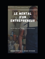 Le mental d'un entrepreneur: 100 Astuces pour devenir un entrepreneur à succès. B099TJ55YB Book Cover