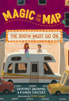 Magic on the Map #2: The Show Must Go on 1635651697 Book Cover