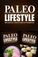 Paleo Lifestyle - Breakfast and on the Go Cookbook: Modern Caveman Cookbook for Grain Free, Low Carb, Sugar Free, Detox Lifestyle 1499653689 Book Cover