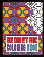 Geometric Coloring Book: Advanced Level Relaxing Patterns And Shapes Coloring Book For Teen And Adults. Vol 4 B08YP4HSMQ Book Cover