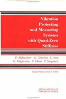 Vibration Protection And Measuring Systems With Quasi-Zero Stiffness (Applications of Vibration Series) 0891168117 Book Cover