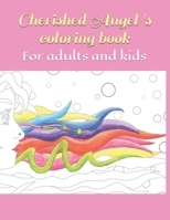 Cherished Angel 's coloring book: For adults and kids B08DVR1T81 Book Cover