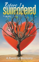 Before I Surrendered: A Poem of Recovery B0BPJXY6JR Book Cover