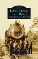 Long Island Rail Road: Port Jefferson Branch 1467120138 Book Cover