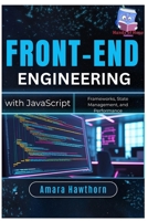 Front-End Engineering with JavaScript: Frameworks, State Management, and Performance B0FF28RM9N Book Cover