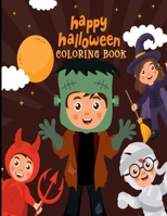 Happy Halloween Coloring Book: 50+ Halloween coloring pages including Ghosts, Boo, Witchs, Pampkins, Haunted House and many more inside! B08HTG6KJ5 Book Cover