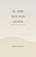 El Aire que nos queda: Una familia despues del silencio (Spanish Edition) B0HJG6ZKY5 Book Cover