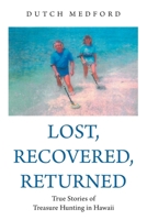 Lost, Recovered, Returned : True Stories of Treasure Hunting in Hawaii null Book Cover