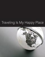 Traveling Is My Happy Place 1091796262 Book Cover