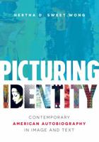 Picturing Identity: Contemporary American Autobiography in Image and Text 1469640708 Book Cover