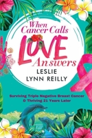 When Cancer Calls, Love Answers B09F1BB81Y Book Cover