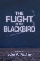 The Flight of the Blackbird 0595406920 Book Cover
