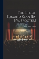 The Life of Edmund Kean [By B.W. Procter] 1021702404 Book Cover