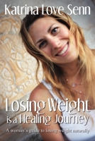 Losing Weight Is a Healing Journey 0957134703 Book Cover