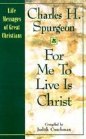 For Me to Live Is Christ (Life Messages of Great Christians) 1569550476 Book Cover