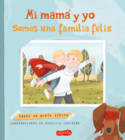 Mi mamá y yo somos una familia feliz 8418774843 Book Cover