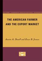 The American Farmer and the Export Market 0816671397 Book Cover