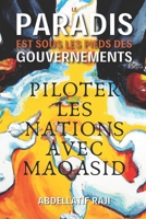 LE PARADIS EST SOUS LES PIEDS DES GOUVERNEMENTS: PILOTER LES NATIONS AVEC MAQASID (French Edition) 196387689X Book Cover