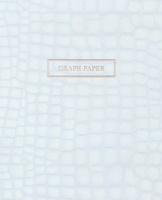 Graph Paper: Executive Style Composition Notebook - White Alligator Skin Leather Style, Softcover | 7.5 x 9.25 - 100 pages (Office Essentials) 1691022322 Book Cover