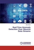 Real-Time Anomaly Detection Over Massive Data Streams 6200431574 Book Cover