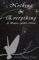 Nothing & Everything: Nothing and Everything 1495980901 Book Cover