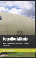 Operation Mikado: What if the 1982 raid in Argentina had been carried out B09NRBTYW3 Book Cover