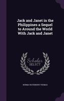 Jack and Janet in the Philippines a Sequel to Around the World With Jack and Janet 1356970168 Book Cover